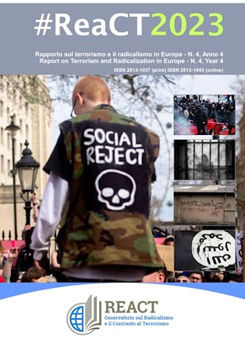 Beispielbild fr ReaCT2023: Rapporto sul terrorismo e il radicalismo in Europa - N. 4, Anno 4 Report on Terrorism and Radicalization in Europe - N. 4, Year 4 (#ReaCT . Radicalization in Europe) (Italian Edition) zum Verkauf von GF Books, Inc.