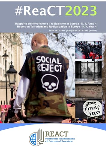 Stock image for #ReaCT2023: Rapporto sul terrorismo e il radicalismo in Europa - N. 4, Anno 4 Report on Terrorism and Radicalization in Europe - N. 4, Year 4 (#ReaCT . Radicalization in Europe) (Italian Edition) for sale by GF Books, Inc.