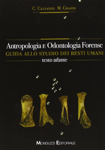 Beispielbild fr Antropologia e odontologia forense. Guida allo studio dei resti umani. Testo atlante zum Verkauf von Librairie Theatrum Mundi