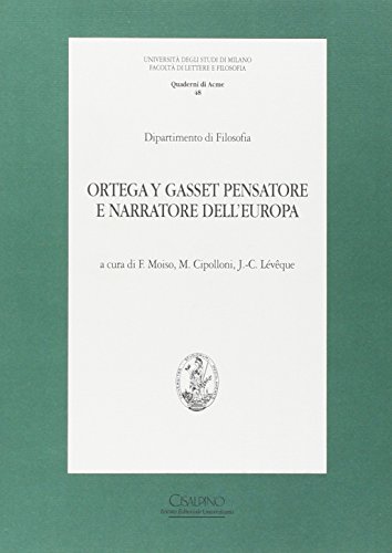 Beispielbild fr Ortega y Gasset pensatore e narratore dell' Europa zum Verkauf von Thomas Emig