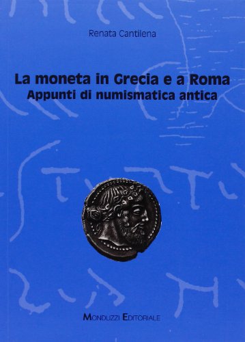 Stock image for La moneta in Grecia e a Roma. Appunti di numismatica antica for sale by libreriauniversitaria.it