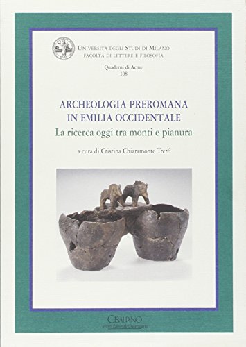 9788832362169: Archeologia preromana in Emilia occidentale. La ricerca oggi tra monti e pianura (Quaderni di Acme)