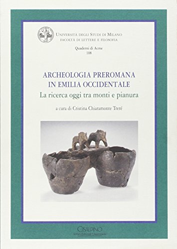 9788832362169: Archeologia preromana in Emilia occidentale. La ricerca oggi tra monti e pianura