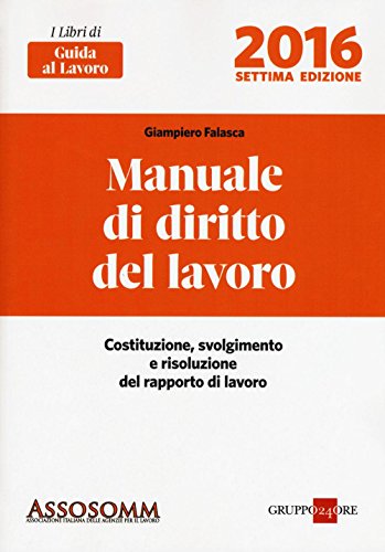 9788832485721: Manuale di diritto del lavoro. Costituzione, svolgimento e risoluzione del rapporto di lavoro