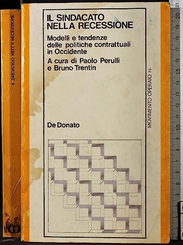 9788832630749: Il sindacato nella recessione. Modelli e tendenze delle politiche contrattuali in Occidente