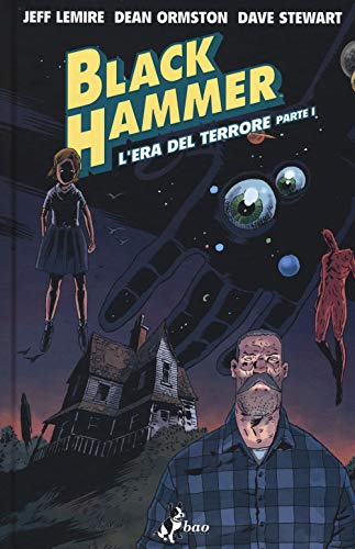 Imagen de archivo de Black Hammer. L' era del terrore. Parte I (Vol. 3) a la venta por libreriauniversitaria.it