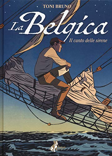 Imagen de archivo de La Belgica. Il canto delle sirene (Vol. 1) (Italian) a la venta por Brook Bookstore