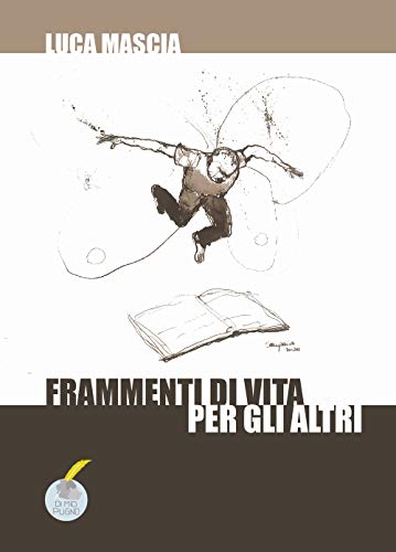 Beispielbild fr Frammenti di vita per gli altri (Dimiopugno) zum Verkauf von libreriauniversitaria.it