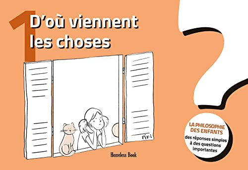 Beispielbild fr D'o viennent les choses? La philosophie des enfants. Des rponses simples  des questions importantes (Vol. 1) zum Verkauf von libreriauniversitaria.it