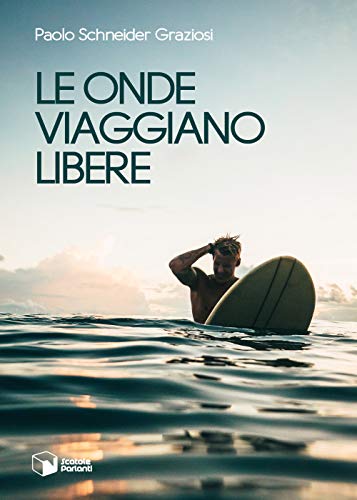 Beispielbild fr Le onde viaggiano libere zum Verkauf von libreriauniversitaria.it