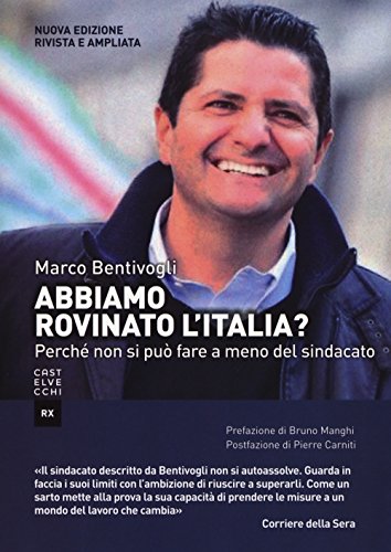 Beispielbild fr Abbiamo rovinato l'Italia?: PERCHE' NON SI PUO' FARE A MENO DEL SINDACATO (Italian Edition) zum Verkauf von libreriauniversitaria.it