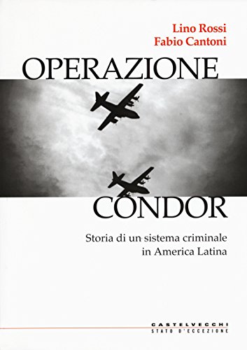 Stock image for OPERAZIONE CONDOR: Storia di un sistema criminale in America Latina (Italian Edition) for sale by Brook Bookstore On Demand