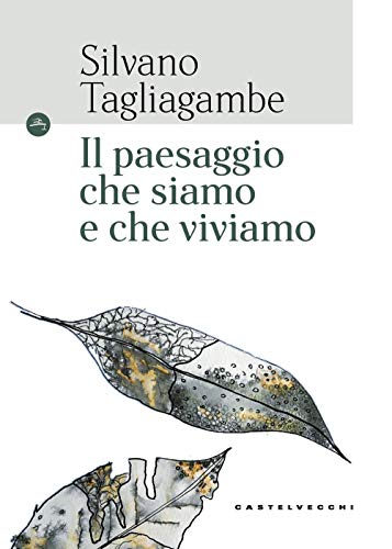 Stock image for IL PAESAGGIO CHE SIAMO E CHE VIVIAMO for sale by medimops