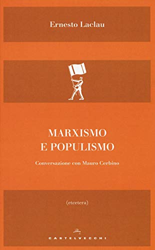 Stock image for Marxismo e populismo. Conversazione con Mauro Cerbino for sale by libreriauniversitaria.it