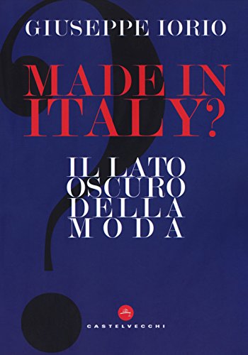 9788832823455: Made in Italy? Il lato oscuro della moda