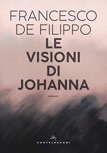 Beispielbild fr Le visioni di Johanna (Narrativa) (Italian Edition) zum Verkauf von WorldofBooks