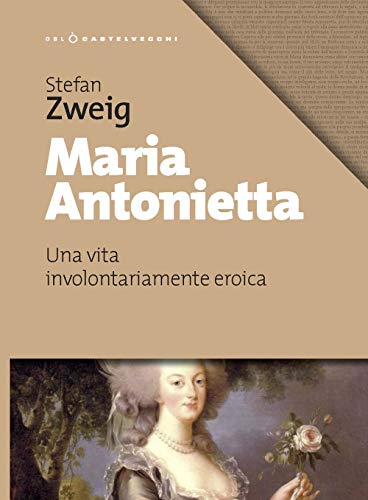 9788832827378: Maria Antonietta: Una vita involontariamente eroica (Obl)