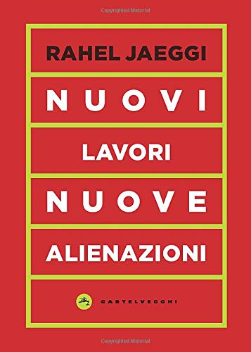 Beispielbild fr Nuovi lavori, nuove alienazioni (Vortici) (Italian Edition) zum Verkauf von libreriauniversitaria.it