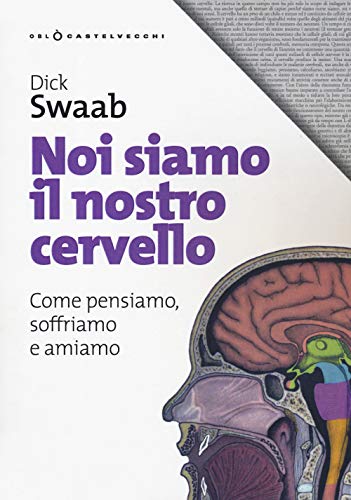 Beispielbild fr Noi siamo il nostro cervello: Come pensiamo, soffriamo e amiamo (Obl) (Italian Edition) zum Verkauf von libreriauniversitaria.it