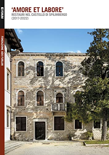 Stock image for Amore et labore : restauri nel castello di Spilimbergo (2017-2022) for sale by Libreria gi Nardecchia s.r.l.