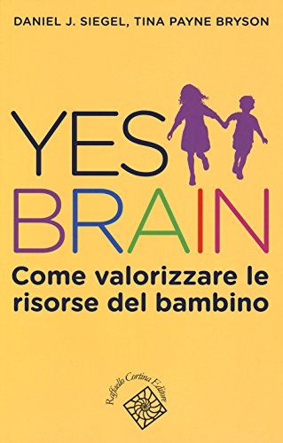 Beispielbild fr Yes brain. Come valorizzare le risorse del bambino zum Verkauf von Reuseabook