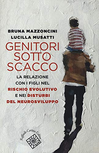 Imagen de archivo de Genitori sotto scacco. La relazione con i figli . [paperback] Mazzoncini, Bruna,Musatti, Lucilla [Jan 01, 2030] a la venta por Brook Bookstore