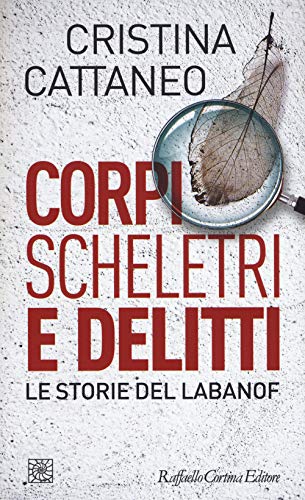 9788832851465: Corpi, scheletri e delitti. Le storie del Labanof