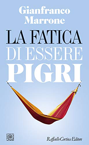 Beispielbild fr FATICA DI ESSERE PIGRI (LA) zum Verkauf von libreriauniversitaria.it