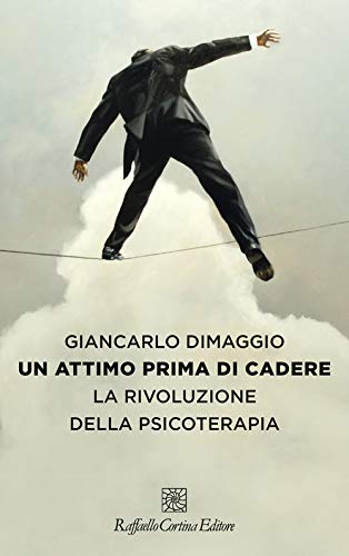 9788832851748: Un attimo prima di cadere. La rivoluzione della psicoterapia