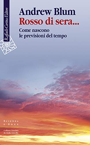 Beispielbild fr Rosso di sera. Come nascono le previsioni del tempo zum Verkauf von medimops