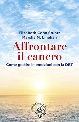 Beispielbild fr Affrontare il cancro. Governare le emozioni con la DBT (Conchiglie) zum Verkauf von libreriauniversitaria.it