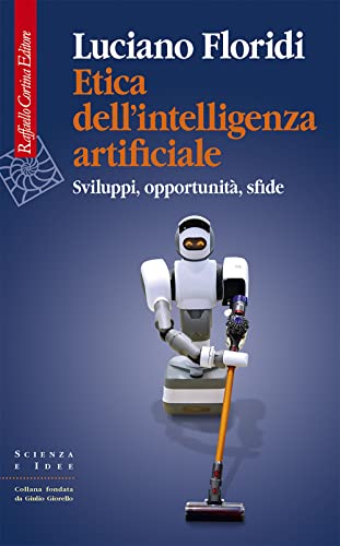 Beispielbild fr Etica dell'intelligenza artificiale. Sviluppi, opportunit, sfide (Scienza e idee) zum Verkauf von medimops