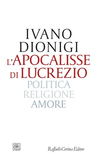 Beispielbild fr L'apocalisse di Lucrezio. Politica, religione, amore zum Verkauf von medimops
