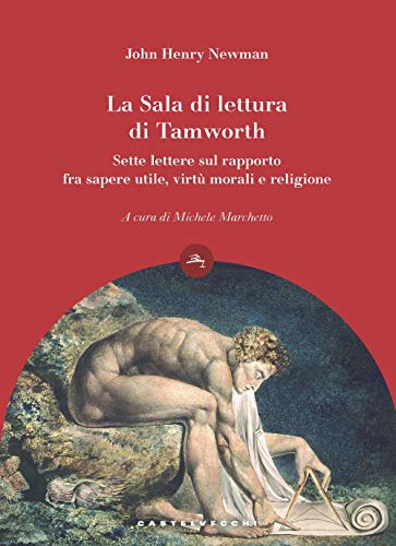 Beispielbild fr SALA DI LETTURA DI TAMWORTH (LA). SETTE LETTERE SUL RAPPORTO FRA SAPERE UTILE, VIRTU' MORALI E RELIGIONE (Boe) (Italian Edition) zum Verkauf von libreriauniversitaria.it