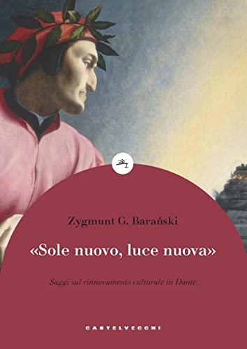Stock image for Sole nuovo, luce nuova. Saggi sul rinnovamento culturale in Dante (Le boe) for sale by libreriauniversitaria.it