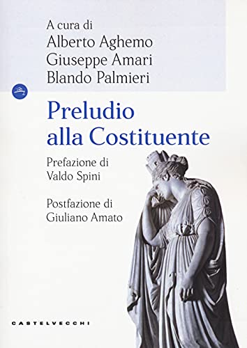 Stock image for PRELUDIO ALLA COSTITUENTE V.v., A.a.; Aghemo, Alberto; Amari, Giuseppe and Palmieri, Blando for sale by Librisline