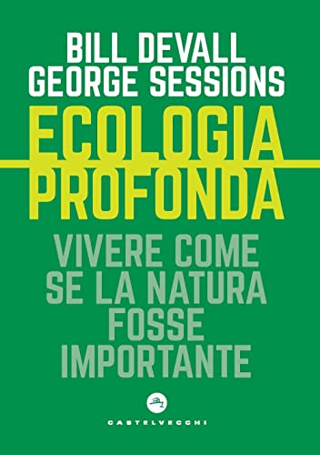 Beispielbild fr Ecologia profonda. Vivere come se la Natura fosse importante (Nodi) zum Verkauf von libreriauniversitaria.it