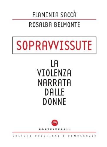 Stock image for SOPRAVVISSUTE. LA VIOLENZA for sale by Brook Bookstore