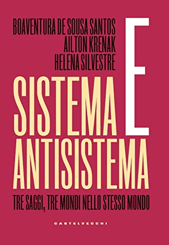 Imagen de archivo de Sistema e antisistema. Tre saggi, tre mondi nello stesso mondo (Nodi) a la venta por libreriauniversitaria.it