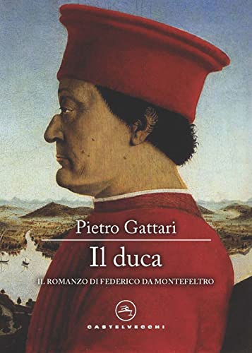 Beispielbild fr Il duca. Il romanzo di Federico da Montefeltro zum Verkauf von medimops