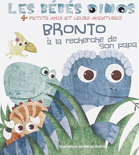 Imagen de archivo de Les bbs dinos - Bronto  la recherche de son papa a la venta por medimops