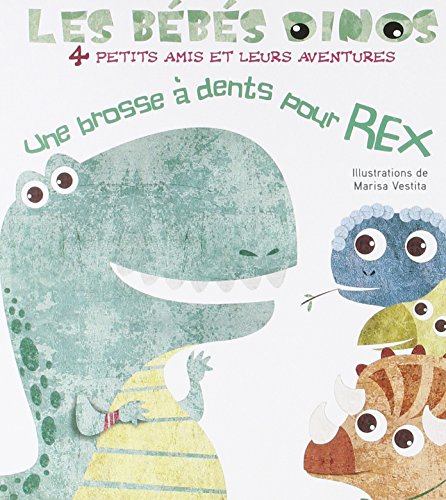 Imagen de archivo de Les bbs dinos - Une brosse  dents pur Rex a la venta por Librairie Th  la page