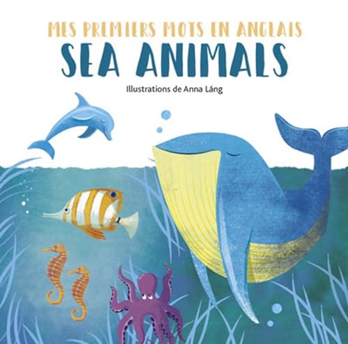 Beispielbild fr Sea animals - Mes premiers mots en anglais zum Verkauf von ThriftBooks-Dallas