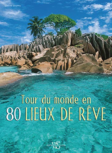 Stock image for Tour du monde en 80 lieux de rêve for sale by ThriftBooks-Atlanta