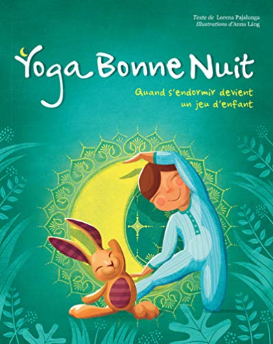 Beispielbild fr Yoga Bonne Nuit : Quand S'endormir Devient Un Jeu D'enfant zum Verkauf von RECYCLIVRE