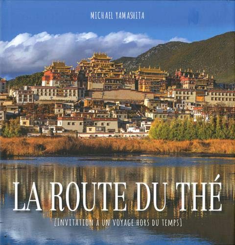 Stock image for La route du th (Invitation  un voyage hors du temps) for sale by Ammareal