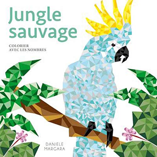 Imagen de archivo de Jungle sauvage - Colorier avec les nombres a la venta por Librairie Th  la page