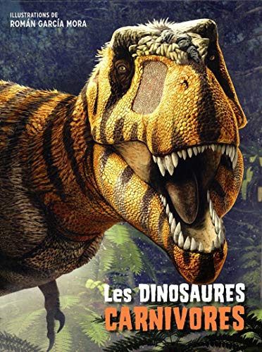 Imagen de archivo de Les dinosaures carnivores Brillante, Guiseppe; Cessa, Anna; Garcia Mora, Roman et Contextus a la venta por BIBLIO-NET