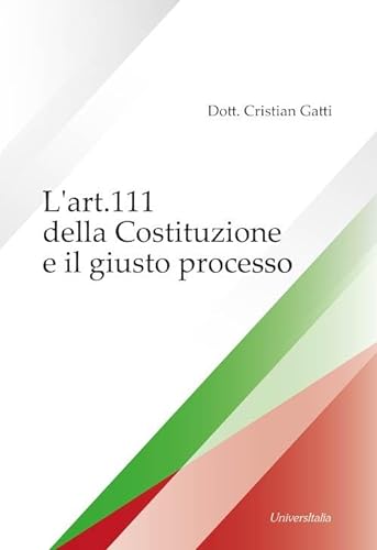 Imagen de archivo de L'art. 111 Della Costituzione E Il Giusto Processo a la venta por libreriauniversitaria.it