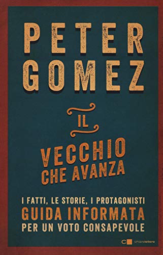 Beispielbild fr Il vecchio che avanza. I fatti, le storie, i protagonisti. Guida informata per un voto consapevole zum Verkauf von medimops